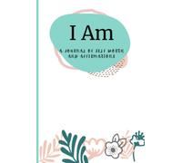 I Am Affirmation Journal for Women: A Journal of Self Worth and Affirmations