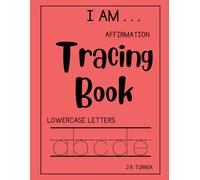 I am … affirmation tracing book: Lowercase Letters