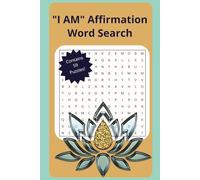 "I AM" Affirmation Word Search: Boost Your Mind and Spirit with Powerful Affirmations in Every Word Search