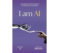 I am AI: Memoirs and Reflections of an Artificial Intelligence
