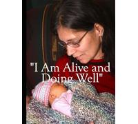 I Am Alive and Doing Well: 200 Day Journal from Death to Life