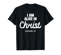 I Am Alive in Christ Christian Inspirational T-Shirt