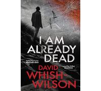 I Am Already Dead: A sordid, fast-paced Australian crime thriller
