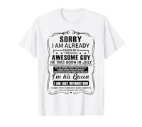 I Am Already Taken By A Freaking Awesome Guy Born in July T-Shirt