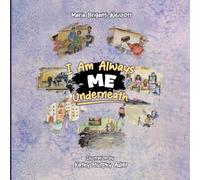 I AM ALWAYS ME UNDERNEATH