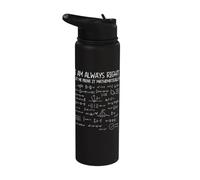 I Am Always Right Math Teacher Algebra Calculus Formula Stainless Steel Insulated Water Bottle