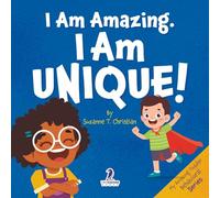 I Am Amazing. I Am Unique!: Confidence and Self-Acceptance Affirmations for Toddlers (Ages 2-4) (My Amazing Toddler Behavioral Series)