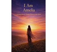 I Am Amelia: A Celebration of a Mother Written in Her Name
