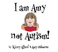 I Am Amy NOT Autism