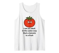 I am an Adult in the Same Way that a Tomato is a Fruit Tank Top