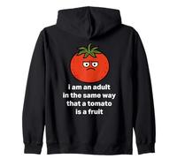 I am an adult in the same way that a tomato is a fruit Zip Hoodie
