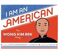 I Am an American: The Wong Kim Ark Story