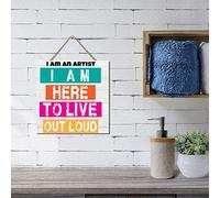 I Am an Artist. I Am Here to Live Out Loud Wooden Signs Funny Cute Quotes Hanging Wooden Sign Home Wall Art Decor Wood Plaque Sign Farmhouse Entryway Signs Custom Wood Sign Farmhouse Decor 12x12in