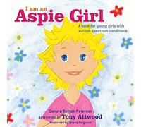 I am an Aspie Girl: A book for young girls with autism spectrum conditions