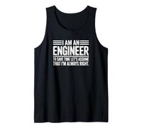 I Am an Engineer I'm Always Right - Funny Engineer Tank Top