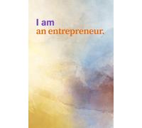I Am An Entrepreneur - Manifestation Journal for Visionary Business Builders: Daily Affirmation & Success Mindset Notebook | Align Your Actions, Confidence & Business Vision | 120 Gray Lined Pages