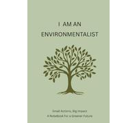 I Am An Environmentalist: Environment Friendly Notebook on Groundwood Paper | Thoughtful Gift for Sustainability Professionals, Environmentalist, Nature Lovers (Green office Collection)