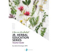 I Am an Herbalist: Junior Herbal Education Series (Teacher Guide)