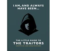 I Am and Always Have Been: The Little Guide to The Traitors