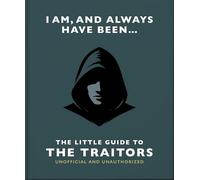 I Am and Always Have Been: The Little Guide to The Traitors