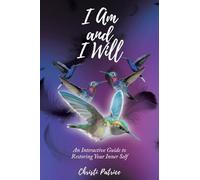 I Am and I Will: An Interactive Guide to Restoring Your Inner Self