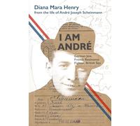 I Am Andre: German Jew, French Resistance Fighter, British Spy