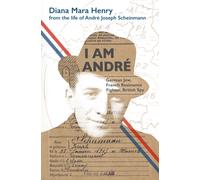 I Am Andre : German Jew, French Resistance Fighter, British Spy