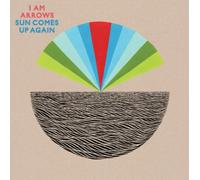 I Am Arrows - Sun Comes Up Again