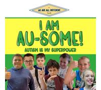 I Am Au-Some!: Autism Is My Superpower (We Are All Different)
