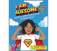 I Am Auesome Positive Affirmations for Autistic Boys: Autism Awareness Coloring Book (I Am Auesome Positive Affirmations for Autistic Children Series)