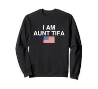 I Am Aunt Tifa Funny Witty Quote American Flag Bold Humor Sweatshirt
