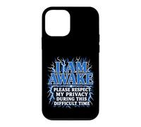 I Am Awake Please Respect My Privacy Lightning Funny Case for iPhone 12 mini