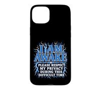 I Am Awake Please Respect My Privacy Lightning Funny Case for iPhone 15 Plus