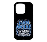 I Am Awake Please Respect My Privacy Lightning Funny Case for iPhone 15 Pro
