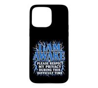 I Am Awake Please Respect My Privacy Lightning Funny Case for iPhone 15 Pro Max