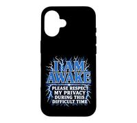 I Am Awake Please Respect My Privacy Lightning Funny Case for iPhone 16