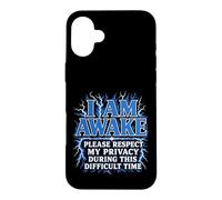 I Am Awake Please Respect My Privacy Lightning Funny Case for iPhone 16 Plus