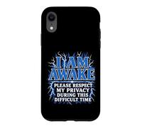 I Am Awake Please Respect My Privacy Lightning Funny Case for iPhone XR