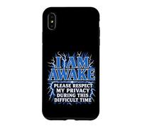 I Am Awake Please Respect My Privacy Lightning Funny Case for iPhone XS Max