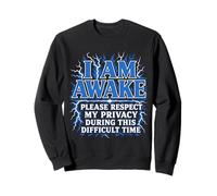 I Am Awake Please Respect My Privacy Lightning Funny Sweatshirt
