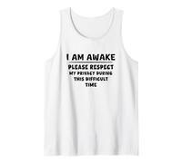 I am Awake Please Respect Privacy During This Difficult Time Tank Top