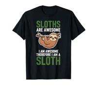 I Am Awesome Therefore I Am A Sloth T-Shirt