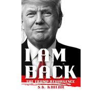 I AM BACK: The Trump Resurgence