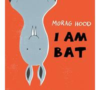 I Am Bat: A Laugh-Out-Loud Story Perfect for Halloween
