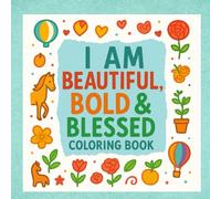 I AM BEAUTIFUL, BOLD & BLESSED COLORING BOOK