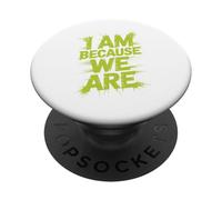 I Am Because We Are African Saying PopSockets Adhesive PopGrip