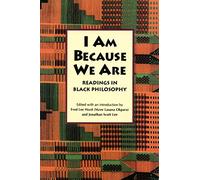 I Am Because We Are: Readings in Africana Philosophy