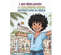I Am Benjamin: A Coloring Book Adventure in Ibiza