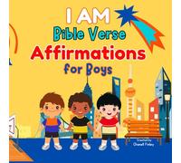 I AM Bible Verse Affirmations for Boys: A children's affirmations book to build faith and confidence; to teach anger management, emotional regulation, social emotional learning, ages 3-5, 4-8, 6-10