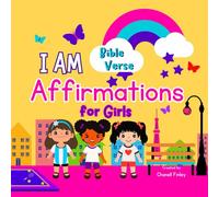 I Am Bible Verse Affirmations for Girls: (A children's affirmations book to build faith and confidence; to teach anger management, emotional ... learning, ... preschool, ages 3-5, ages 6-8)